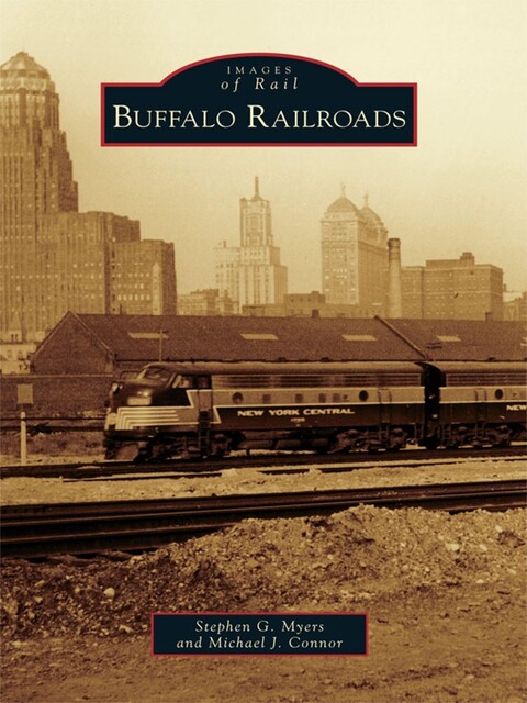 Buffalo Railroads, Stephen Myers, Michael Connor