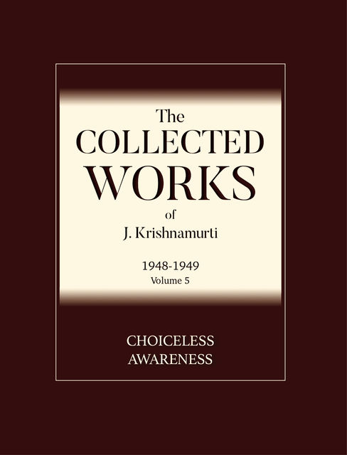 Choiceless Awareness, Krishnamurti