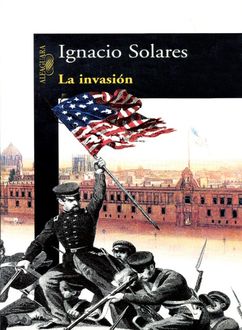La Invasión, Ignacio Solares