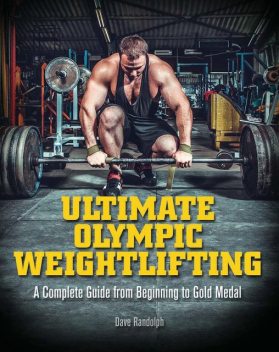 Ultimate Olympic Weightlifting, Dave Randolph