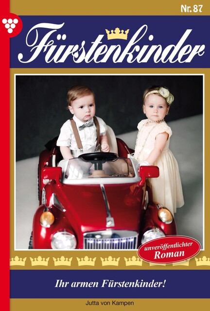 Fürstenkinder 87 – Adelsroman, Jutta von Kampen