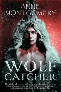 Wolf Catcher, Anne Montgomery