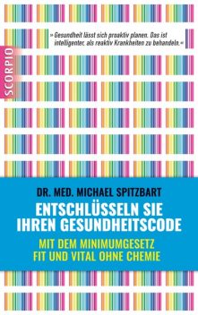 Entschlüsseln Sie Ihren Gesundheitscode, med. Michael Spitzbart