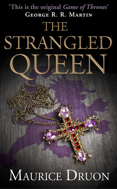 The Strangled Queen (The Accursed Kings, Book 2), Maurice Druon