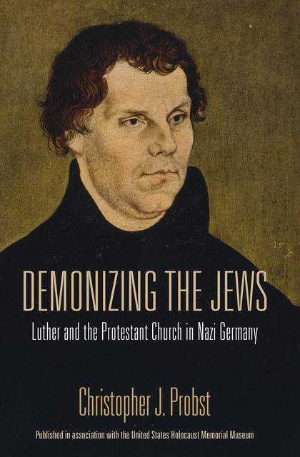 Demonizing the Jews, Christopher J.Probst
