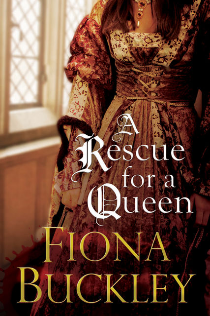 Rescue For A Queen, Fiona Buckley