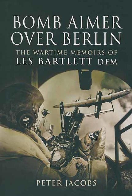 Bomb Aimer Over Berlin, Les Bartlett