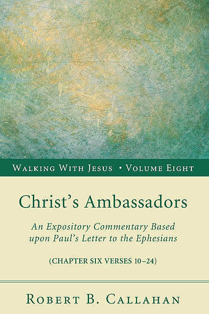 Christ's Ambassadors, Robert B. Callahan