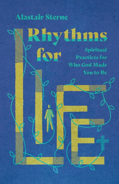 Rhythms for Life, Alastair Sterne