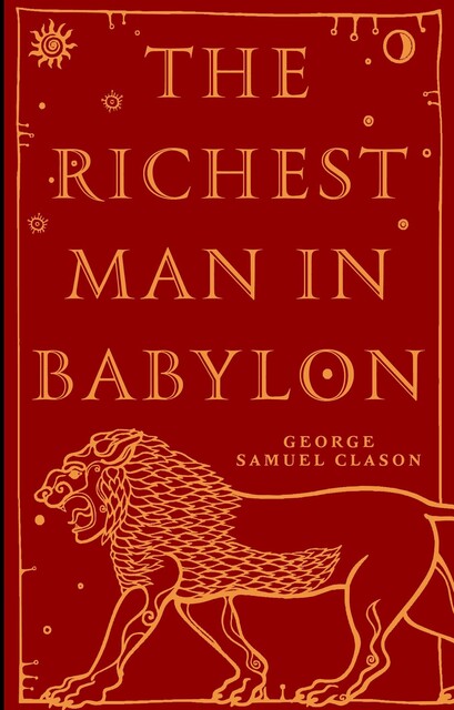 The Richest Man in Babylon, George Samuel Clason