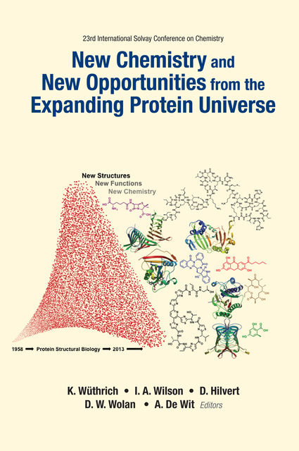 New Chemistry and New Opportunities from the Expanding Protein Universe, Anne De Wit, De, Dennis W.Wolan, Donald Hilvert, Ian A.Wilson, Kurt Wüthrich