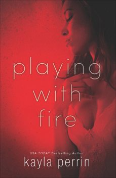 Playing With Fire, Kayla Perrin