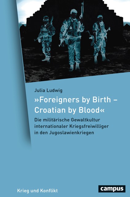 »Foreigners by Birth – Croatian by Blood«, Julia Ludwig