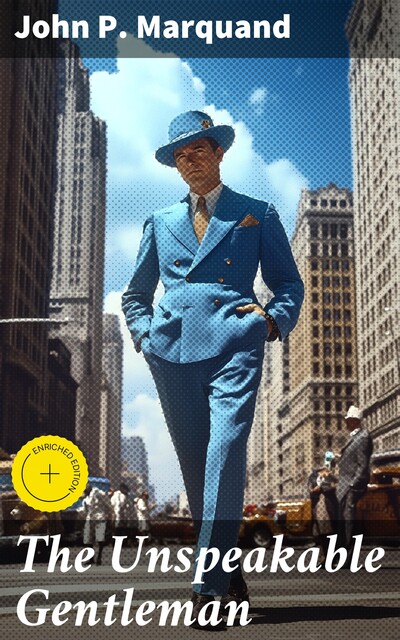 The Unspeakable Gentleman, John P.Marquand