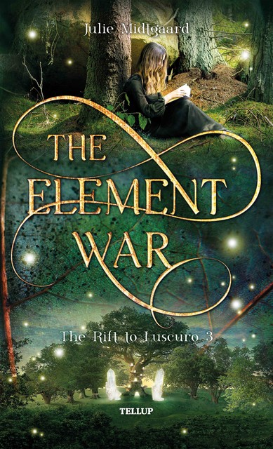 The Rift to Luscuro #3: The Element War, Julie Midtgaard