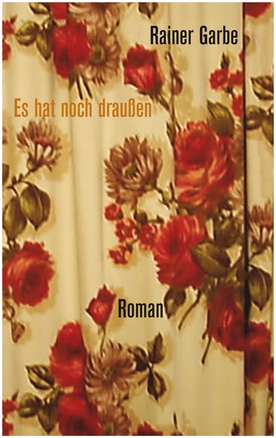 Es hat noch draußen, Rainer Garbe