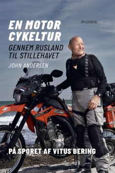 En motorcykeltur gennem Rusland til Stillehavet, John Andersen