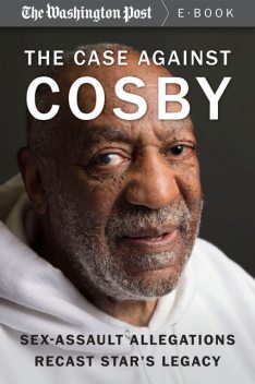 The Case Against Cosby, The Washington Post