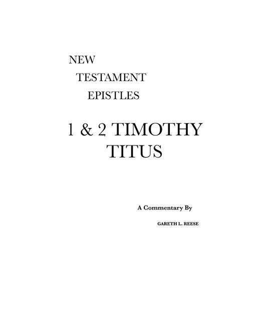 1 & 2 Timothy and Titus, Gareth L Reese