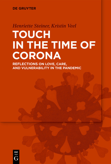 Touch in the Time of Corona, Henriette Steiner, Kristin Veel
