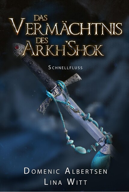 Das Vermächtnis des Arkh'Shok, Domenic Albertsen, Lina Witt