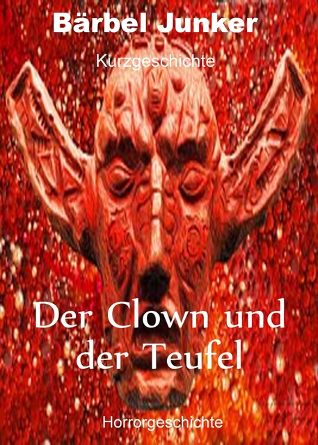 Der Clown und der Teufel, Bärbel Junker