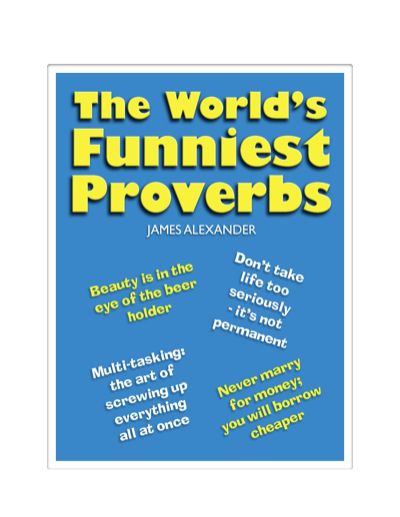 The World's Funniest Proverbs, James Alexander