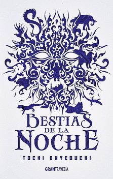 Bestias de la noche, Tochi Onyebuchi