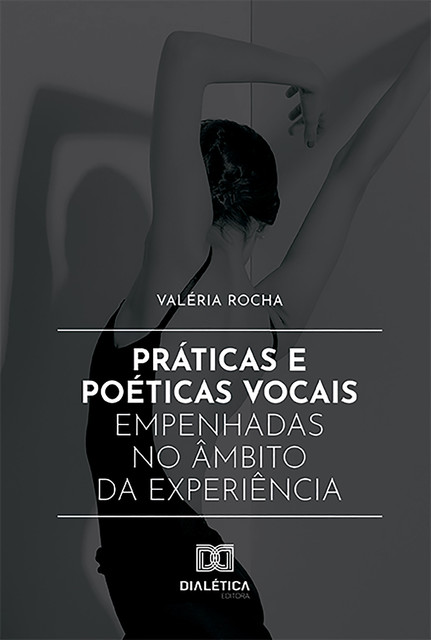 Práticas e Poéticas Vocais Empenhadas no Âmbito da Experiência, Valéria Rocha