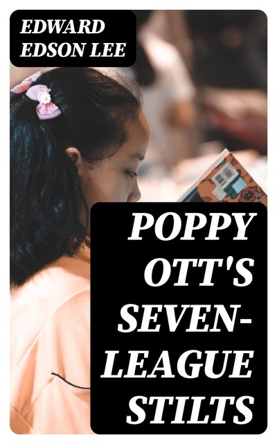 Poppy Ott's Seven-League Stilts, Edward Lee