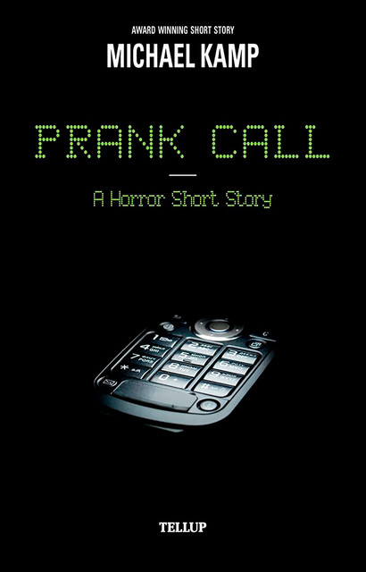 Short Story – Prank Call, Michael Kamp