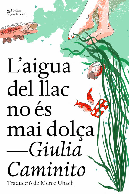 L'aigua del llac no és mai dolça, Giulia Caminito