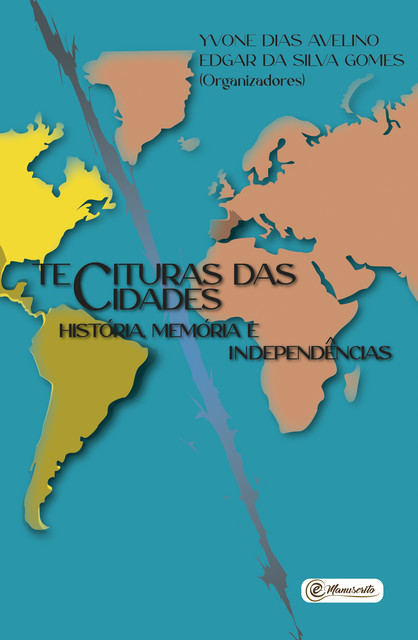 Tecituras das Cidades – História, Memória e Independências, Yvone Dias Avelino, Edgar da Silva Gomes