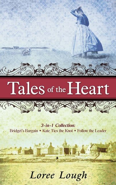 Tales of the Heart (3-in-1 Collection), Loree Lough