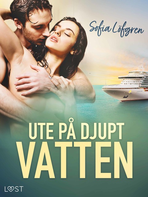 Ute på djupt vatten – erotisk novell, Sofia Löfgren