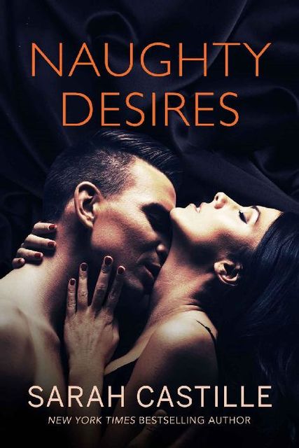 Naughty Desires (Naughty Shorts Book 1), Sarah Castille