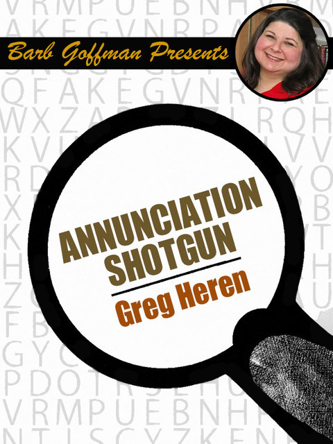 Annunciation Shotgun, Greg Herren