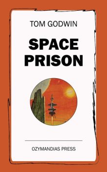 Space Prison, Tom Godwin