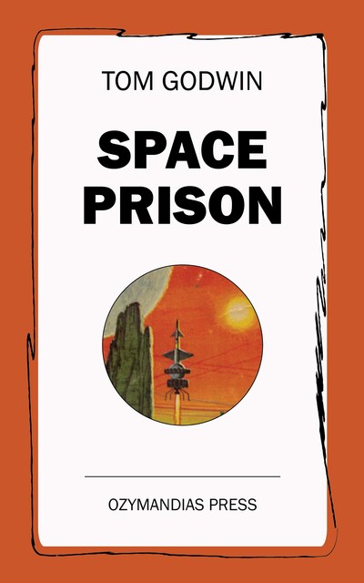 Space Prison, Tom Godwin