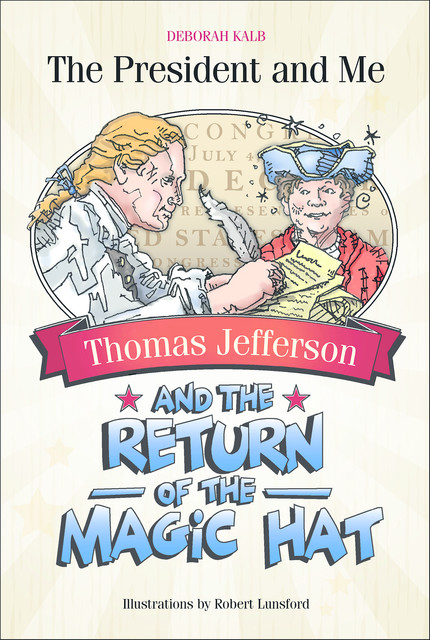 Thomas Jefferson and the Return of the Magic Hat, Deborah Kalb