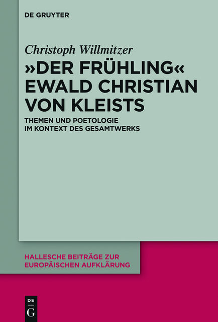 Der Frühling» Ewald Christian von Kleists, Christoph Willmitzer