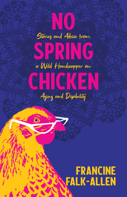 No Spring Chicken, Francine Falk-Allen