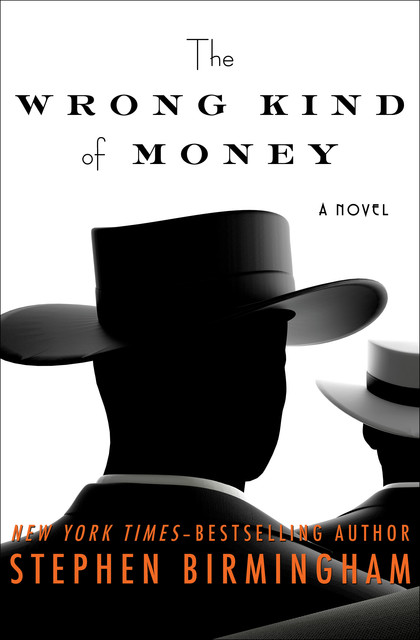 The Wrong Kind of Money, Stephen Birmingham