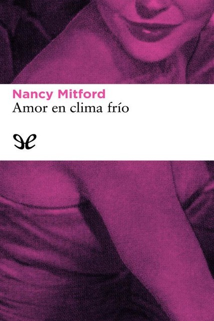 Amor en clima frío, Nancy Mitford