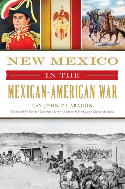 New Mexico in the Mexican-American War, Ray John de Aragon