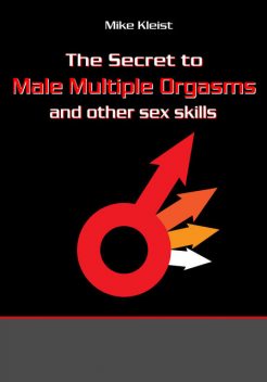 The Secret to Male Mutiple Orgasms, Mike Kleist