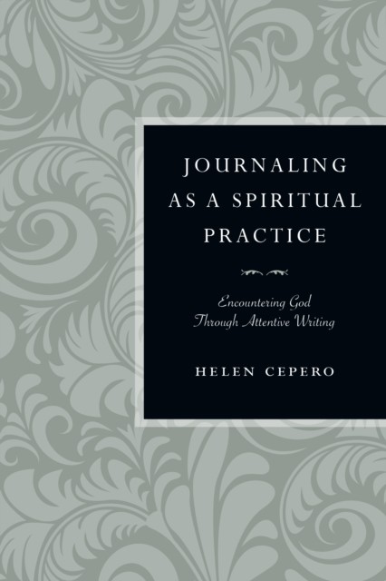 Journaling as a Spiritual Practice, Helen Cepero