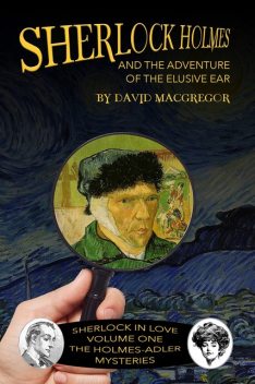 Sherlock Holmes and the Adventure of the Elusive Ear, David MacGregor