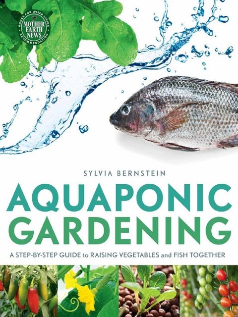 Aquaponic Gardening, Sylvia Bernstein