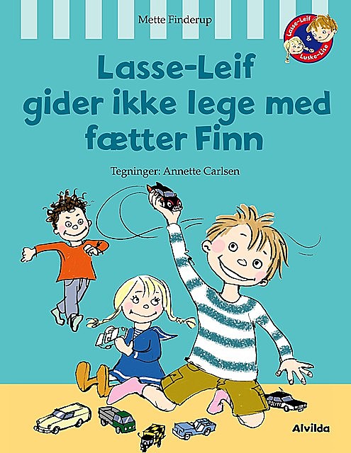 Lasse-Leif gider ikke lege med fætter Finn, Mette Finderup